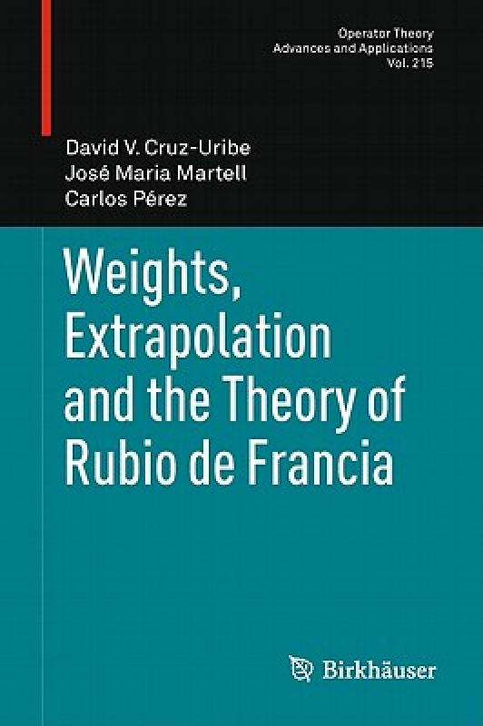 【预售】Weights, Extrapolation and the Theory of Rubio de