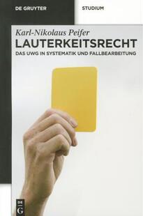 【预售】Lauterkeitsrecht: Das UWG in Systematik Und