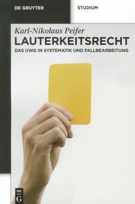 【预售】Lauterkeitsrecht: Das UWG in Systematik Und
