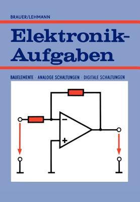 【预售】Elektronik-Aufgaben: Bauelemente Analoge Schaltungen