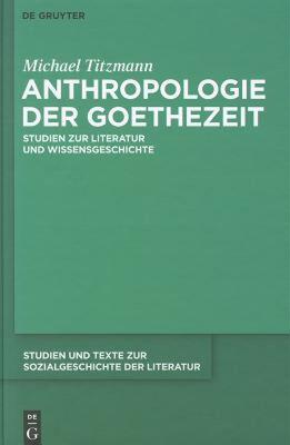 【预售】Anthropologie Der Goethezeit: Studien Zur Literatur