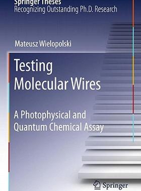 【预售】Testing Molecular Wires: A Photophysical and Quantum
