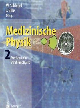【预售】Medizinische Physik 2: Medizinische Strahlenphysik