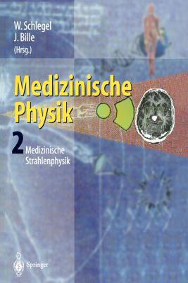 【预售】Medizinische Physik 2: Medizinische Strahlenphysik
