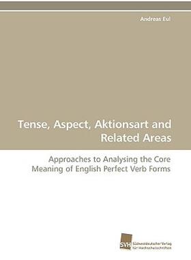 【预售】Tense, Aspect, Aktionsart and Related Areas