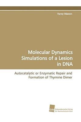【预售】Molecular Dynamics Simulations of a Lesion in DNA