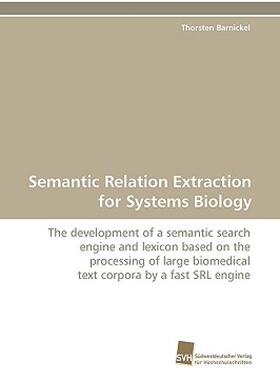 【预售】Semantic Relation Extraction for Systems Biology