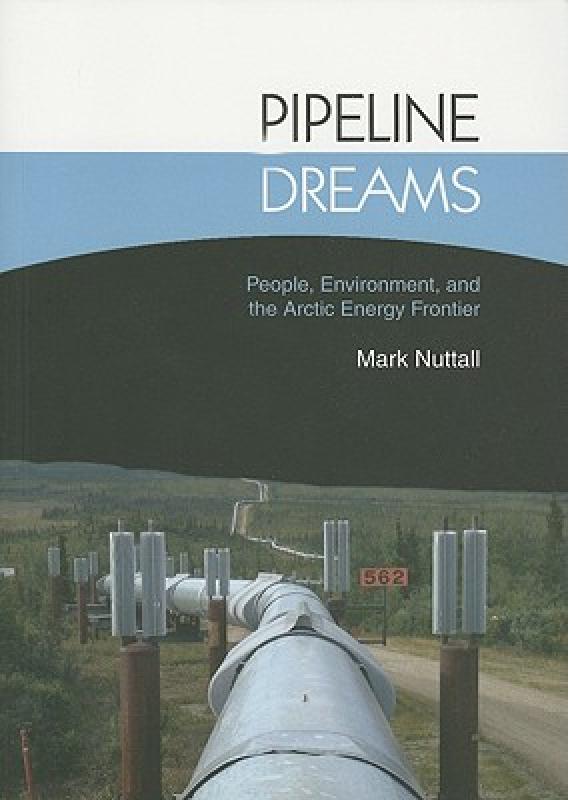 【预售】Pipeline Dreams: People, Environment, and the Arctic