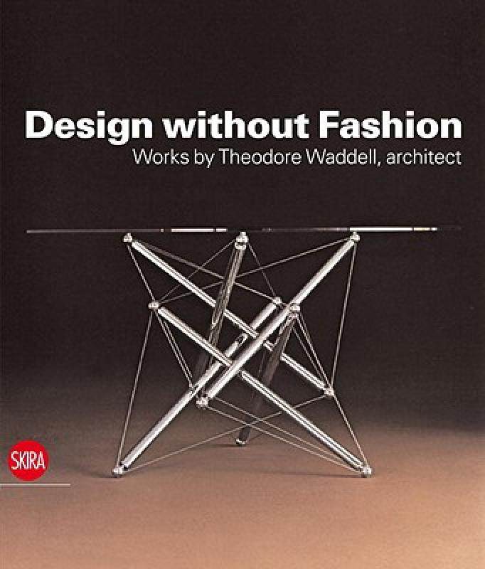 【预售】Design Without Fashion: Works by Theodore Waddell