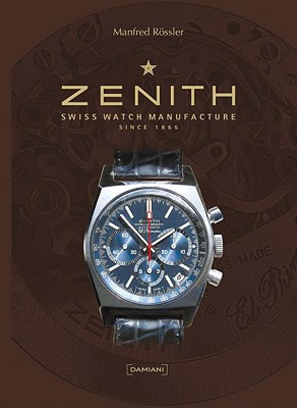 【预售】Zenith: Swiss Watch Manufacture Since 1865