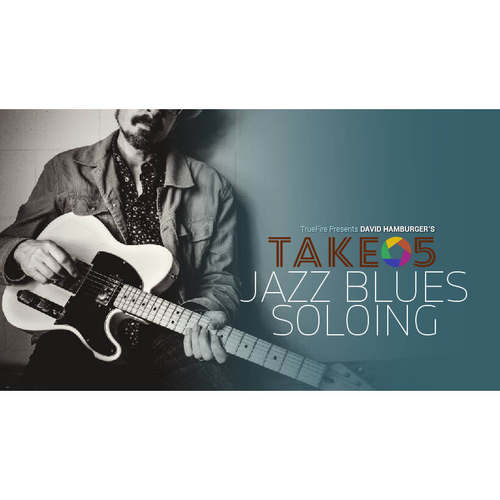 TrueFire Take 5 Jazz Blues Soloing David Hamburger 爵士蓝调