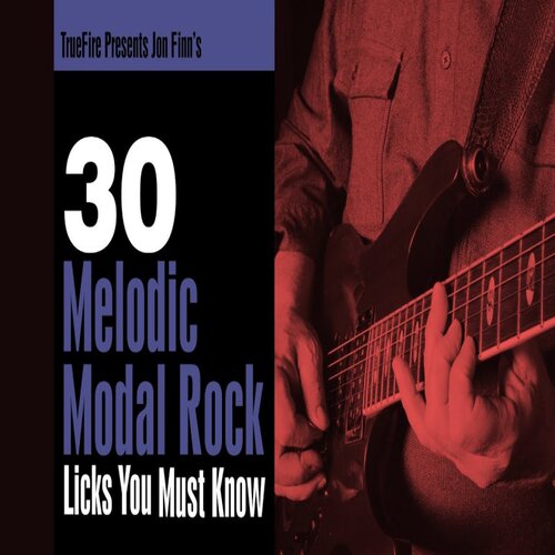 TrueFire 30 Melodic Modal Rock Licks Jon Finn 旋律调式摇滚
