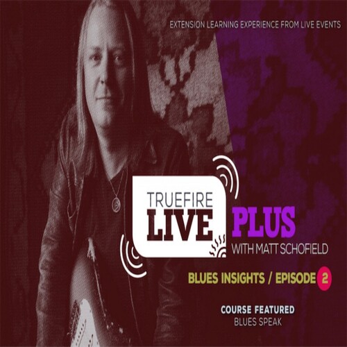 TrueFire Live Plus Blues Insights 02 Matt Schofield 布鲁斯