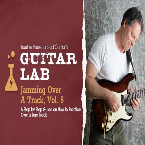 TrueFire Guitar Lab Jamming Over A Track Vol.8 Brad Carlton