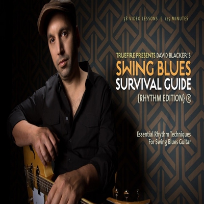 TrueFire Swing Blues Survival Guide Rhythm David Blacker蓝调