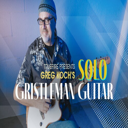 TrueFire Solo Gristleman Guitar Greg Koch 吉他独奏视频教程