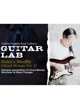 TrueFire Guitar Lab Duke Shuffle Chord Melody 2 Brad Carlton