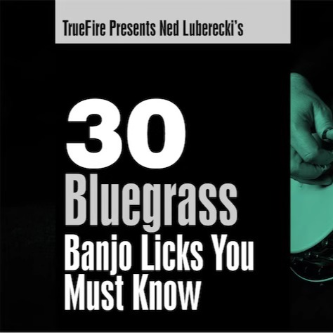TrueFire 30 Bluegrass Banjo Licks Ned Luberecki 蓝草班卓琴