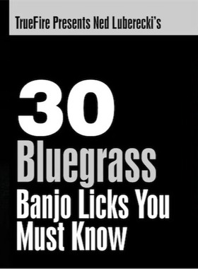 TrueFire 30 Bluegrass Banjo Licks Ned Luberecki 蓝草班卓琴