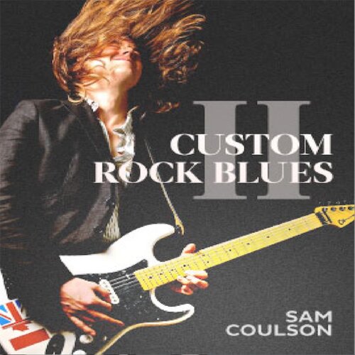 Custom Rock Blues Vol.2 Sam Coulson 5首JTC摇滚布鲁斯吉他教程
