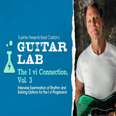 TrueFire Guitar Lab The I vi Connection Vol.3 Brad Carlton