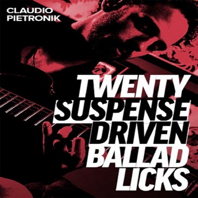 20 Suspense Driven Ballad Licks Claudio Pietronik 吉他乐句