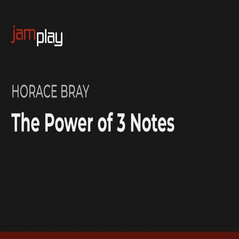 JamPlay The Power Of 3 Notes Horace Bray 吉他三音即兴教程+视