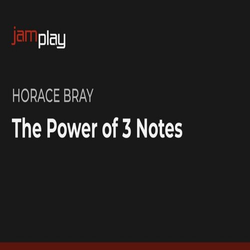 JamPlay The Power Of 3 Notes Horace Bray 吉他三音即兴教程+视