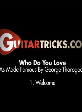 How to Play Who Do You Love George Thorogood 吉他教程+伴视谱