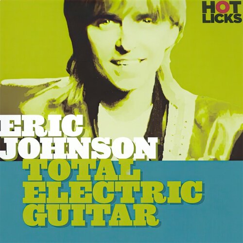 Hot Licks Total Electric Guitar Eric Johnson 摇滚电吉他+视谱