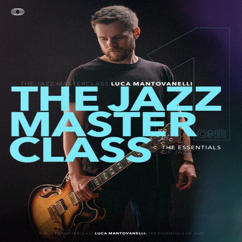 The Jazz Masterclass Vol.1 Luca Mantovanelli JTC爵士吉他教程