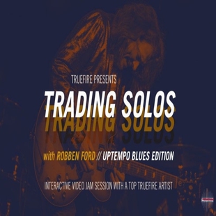 Uptempo Solos Trading 布鲁斯吉他 Robben Ford Blues TrueFire
