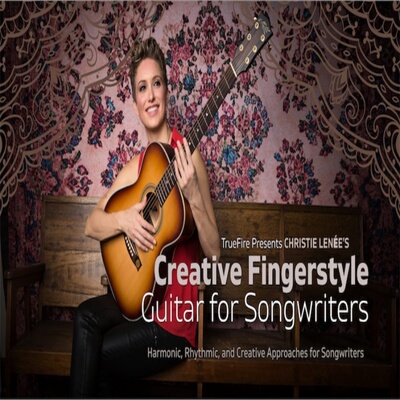 TrueFire Creative Fingerstyle Guitar For Songwriters Christi