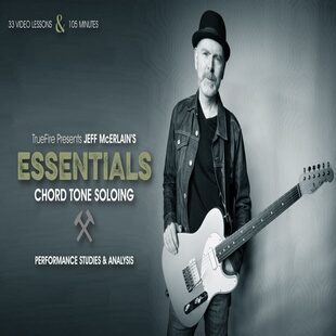 TrueFire Essentials Chord Tone Soloing Jeff McErlain吉他独奏