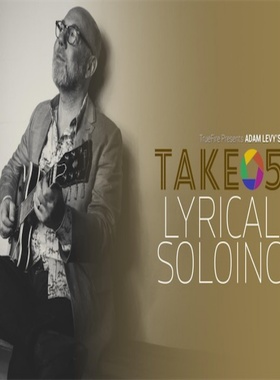 TrueFire Take 5 Lyrical Soloing Adam Levy吉他抒情独奏+音视谱