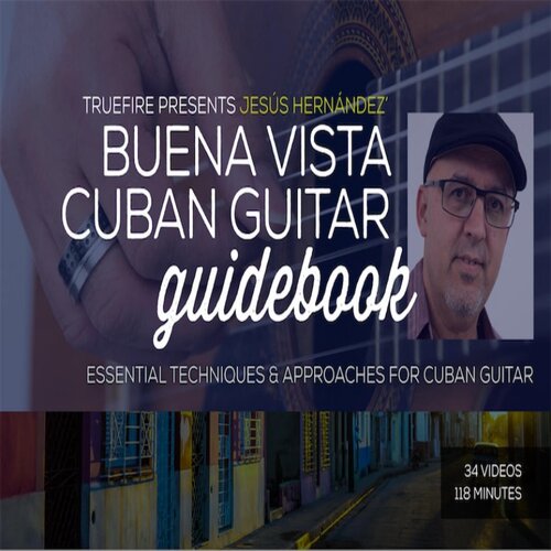 TrueFire Buena Vista Cuban Guitar Guidebook Jesus Hernandez