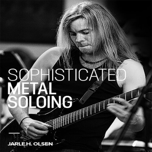 Sophisticated Metal Soloing Jarle H Olsen 5首JTC金属吉他教程