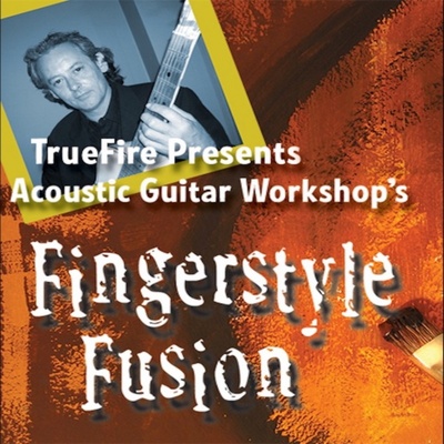 TrueFire Acoustic Guitar Workshop's Fingerstyle Fusion 指弹