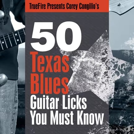 TrueFire 50 Texas Blues Guitar Licks Corey Congilio 蓝调吉他