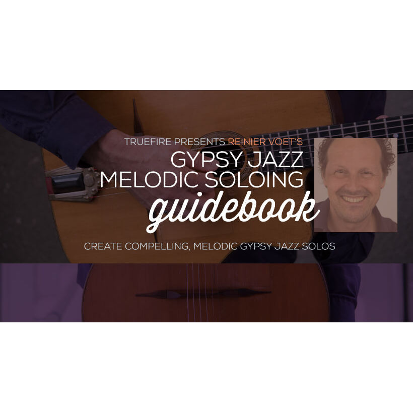TrueFire Gypsy Jazz Melodic Soloing Guidebook Reinier Voet
