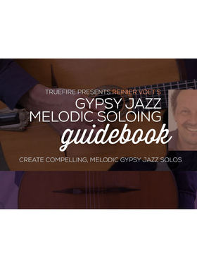 TrueFire Gypsy Jazz Melodic Soloing Guidebook Reinier Voet