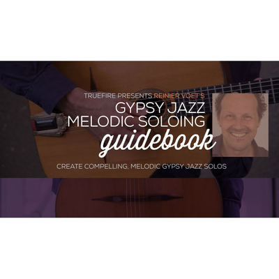 TrueFire Gypsy Jazz Melodic Soloing Guidebook Reinier Voet