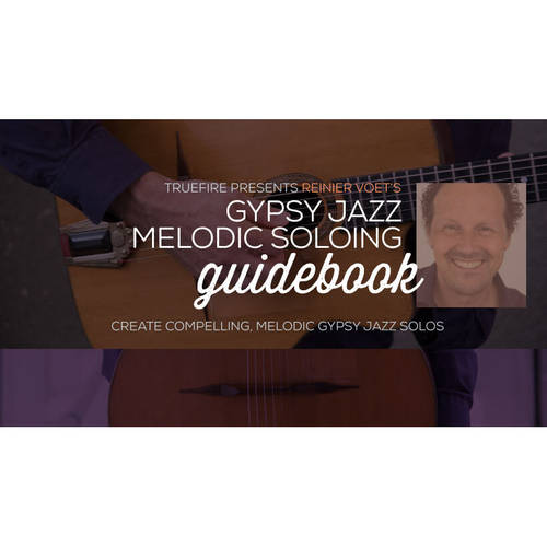TrueFire Gypsy Jazz Melodic Soloing Guidebook Reinier Voet