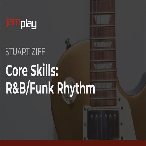 JamPlay Core Skills R&B Funk Rhythm Stuart Ziff 吉他节奏+音
