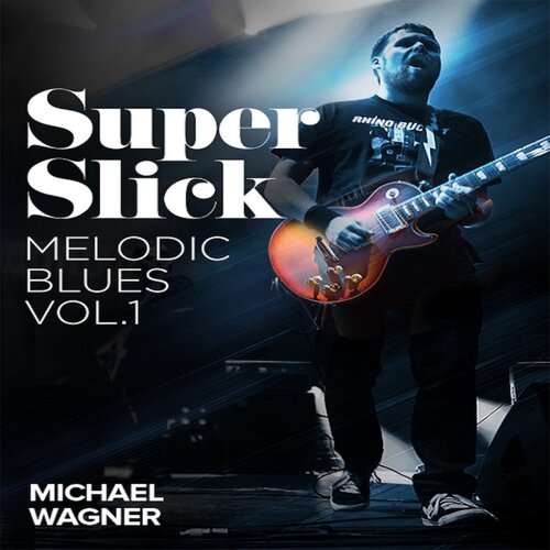 Super Slick Melodic Blues Vol.1 Michael Wagner布鲁斯吉他教程