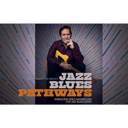 TrueFire Jazz Blues Pathways Tim Lerch 爵士布鲁斯吉他教程+音