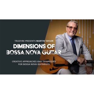 Bossa 波萨 TrueFire Martin Taylor Guitar Dimensions Nova