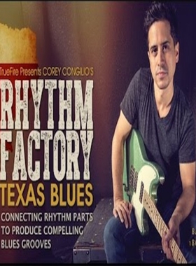 TrueFire Rhythm Factory Texas Blues Corey Congilio德州布鲁斯