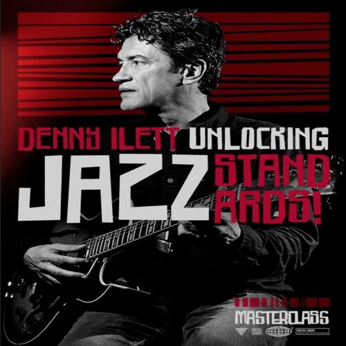 Unlocking Jazz Standards Masterclass Denny Ilett 爵士吉他+音