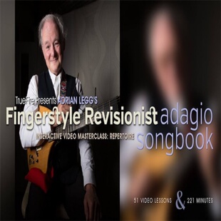 TrueFire Fingerstyle Revisionist Adagio Songbook Adrian Legg